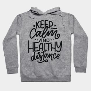 Keep Calm And A Healthy Distance | Quarantine Hoodie